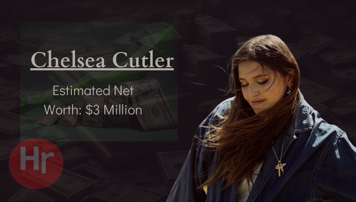 Chelsea Cutle, Chelsea Cutler Net Worth, Chelsea Cutler Net Worth 2024